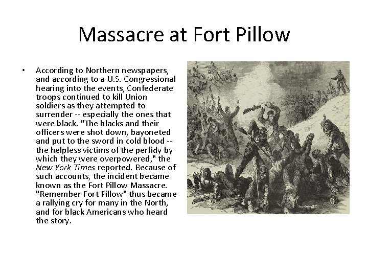 Massacre at Fort Pillow • According to Northern newspapers, and according to a U.