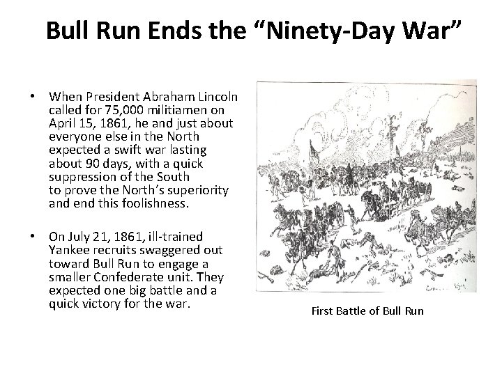 Bull Run Ends the “Ninety-Day War” • When President Abraham Lincoln called for 75,