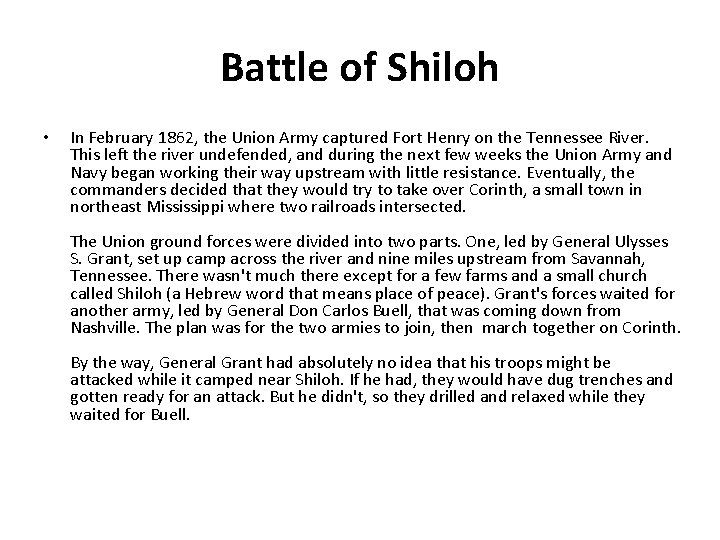 Battle of Shiloh • In February 1862, the Union Army captured Fort Henry on