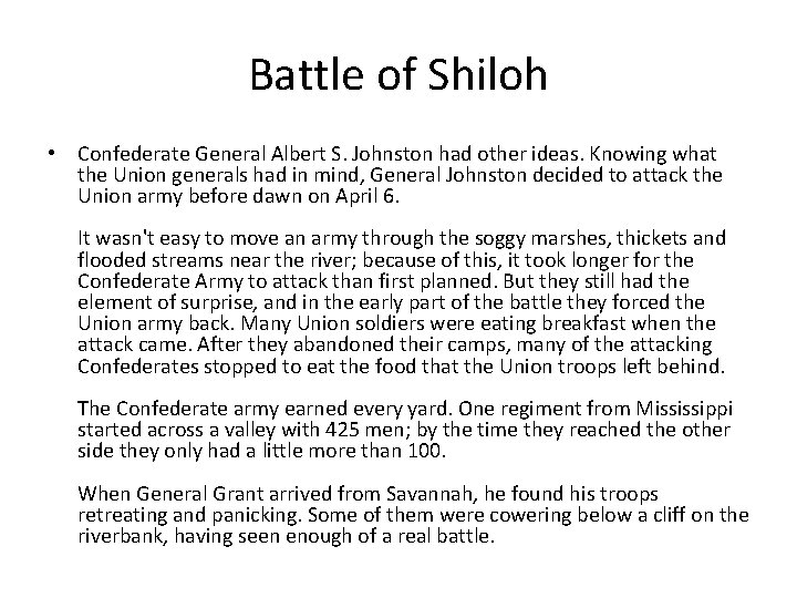 Battle of Shiloh • Confederate General Albert S. Johnston had other ideas. Knowing what