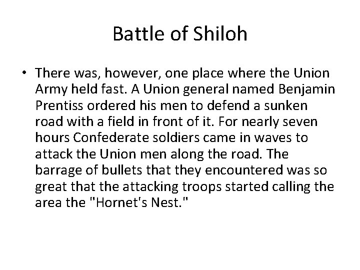 Battle of Shiloh • There was, however, one place where the Union Army held