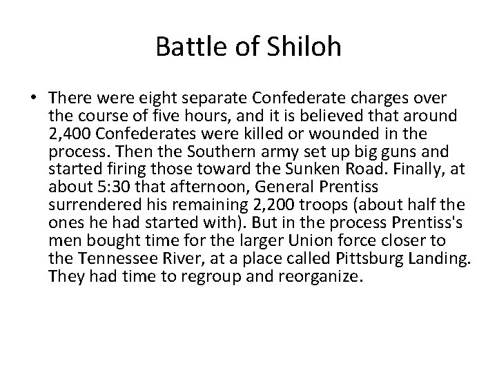 Battle of Shiloh • There were eight separate Confederate charges over the course of