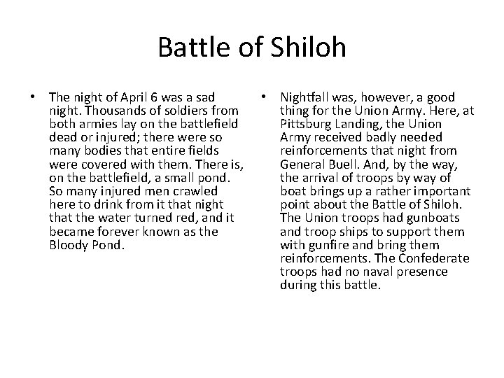 Battle of Shiloh • The night of April 6 was a sad night. Thousands