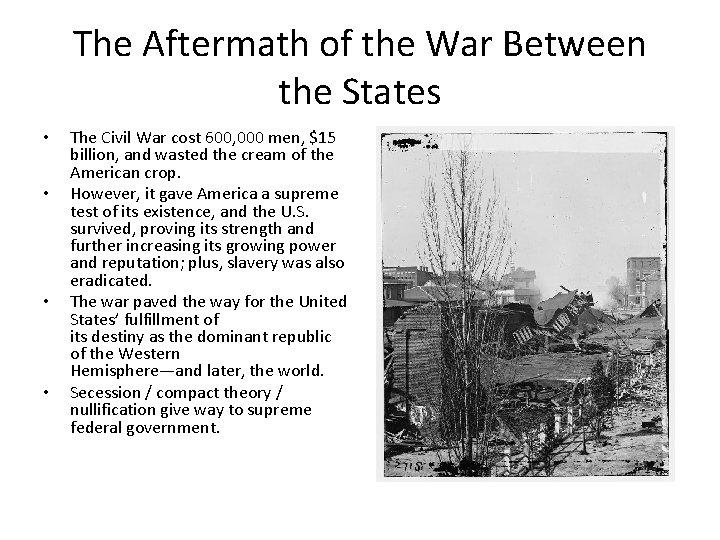 The Aftermath of the War Between the States • • The Civil War cost