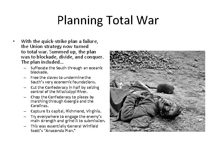 Planning Total War • With the quick-strike plan a failure, the Union strategy now