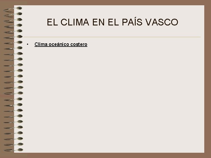 EL CLIMA EN EL PAÍS VASCO • Clima oceánico costero 