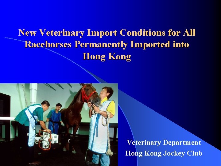 New Veterinary Import Conditions for All Racehorses Permanently Imported into Hong Kong Veterinary Department