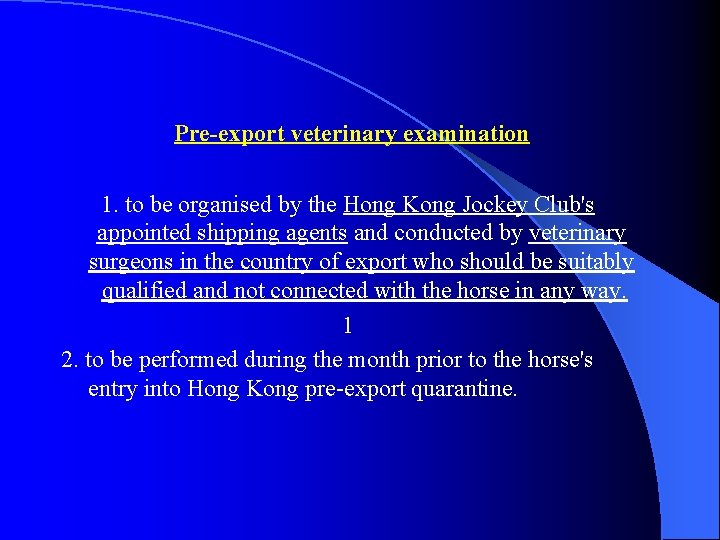 Pre-export veterinary examination 1. to be organised by the Hong Kong Jockey Club's appointed