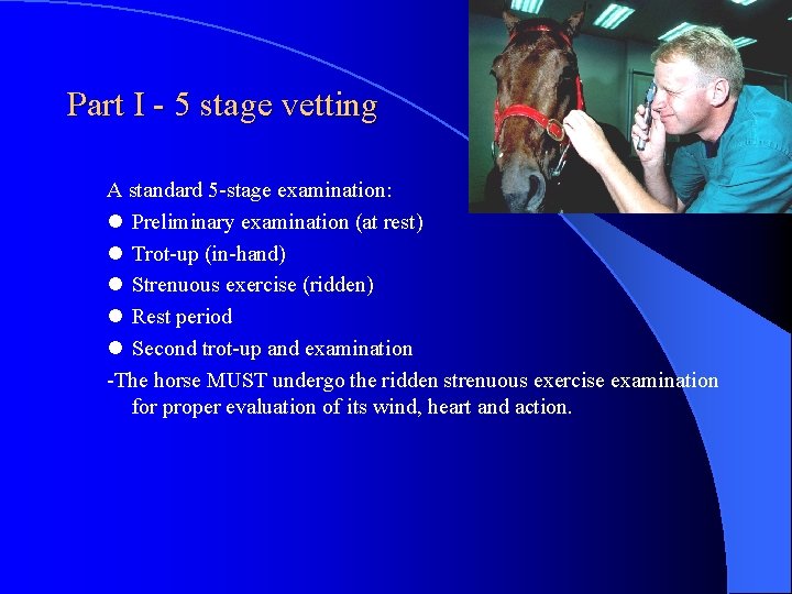 Part I - 5 stage vetting A standard 5 -stage examination: l Preliminary examination