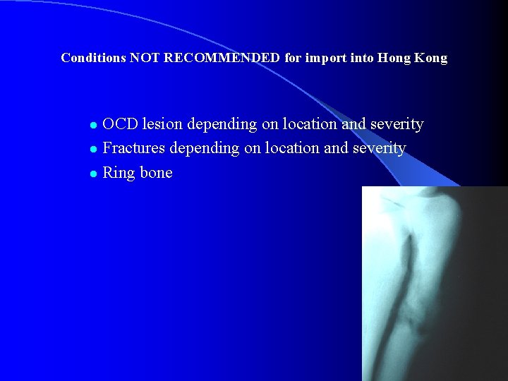 Conditions NOT RECOMMENDED for import into Hong Kong OCD lesion depending on location and