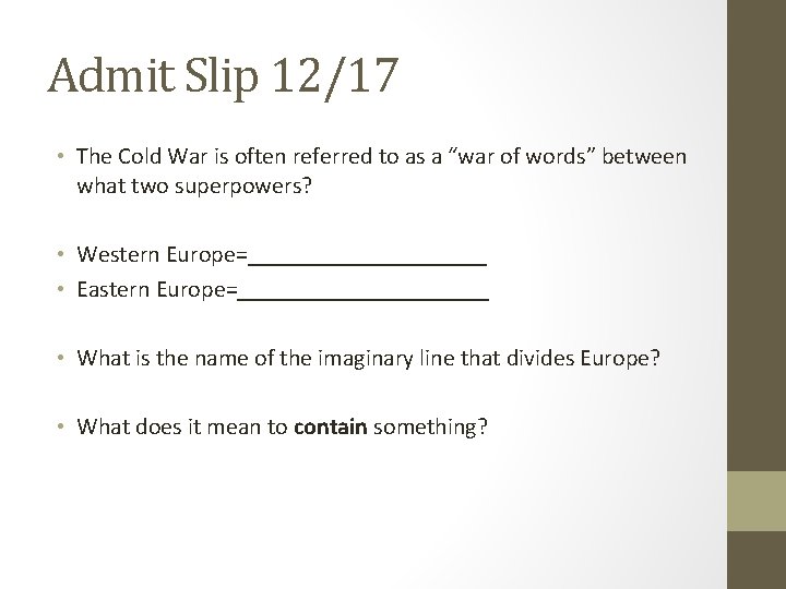 Admit Slip 12/17 • The Cold War is often referred to as a “war