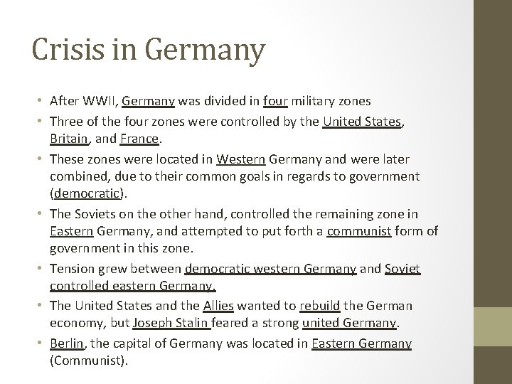 Crisis in Germany • After WWII, Germany was divided in four military zones •