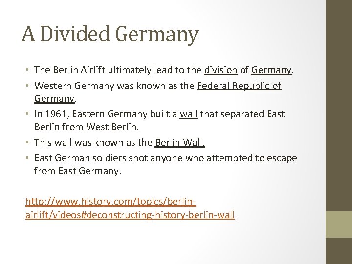 A Divided Germany • The Berlin Airlift ultimately lead to the division of Germany.