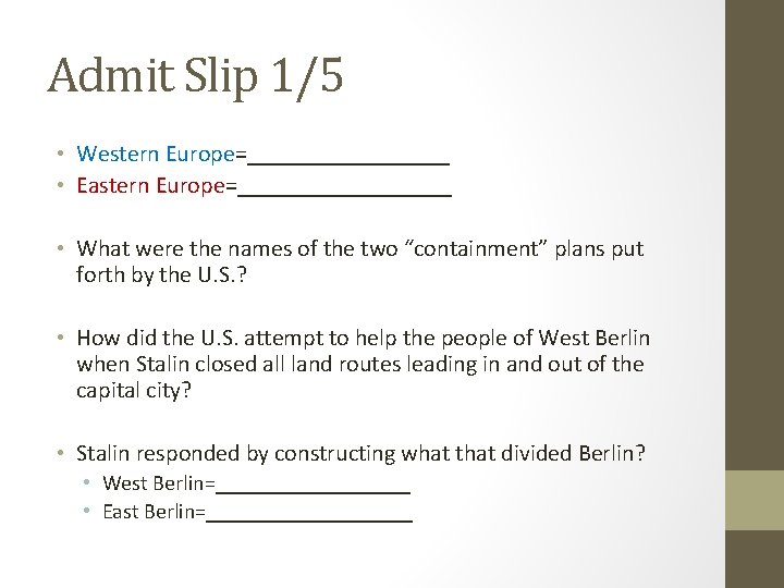 Admit Slip 1/5 • Western Europe=_________ • Eastern Europe=_________ • What were the names