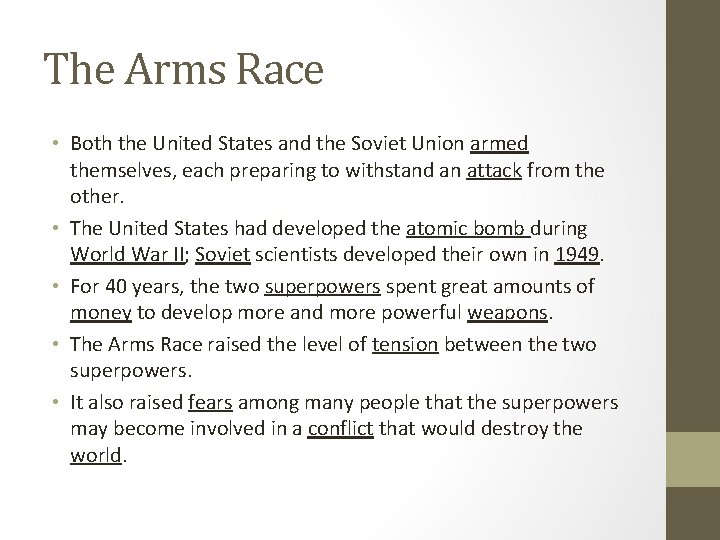 The Arms Race • Both the United States and the Soviet Union armed themselves,