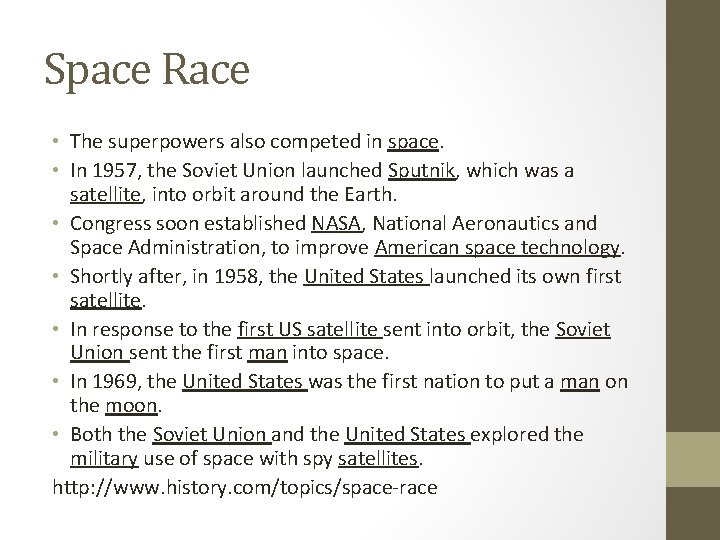 Space Race • The superpowers also competed in space. • In 1957, the Soviet