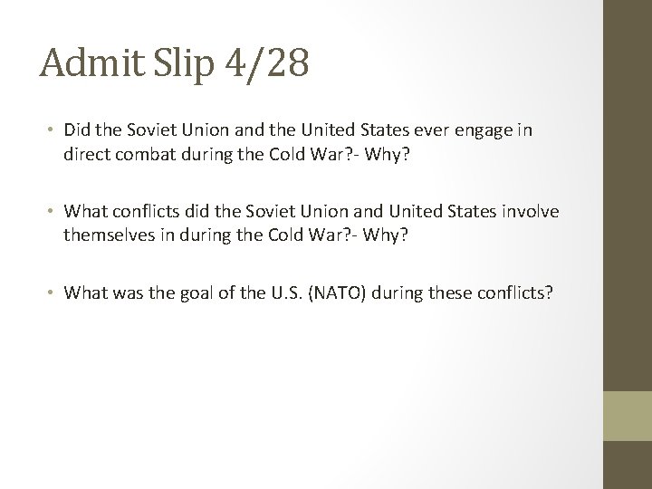 Admit Slip 4/28 • Did the Soviet Union and the United States ever engage