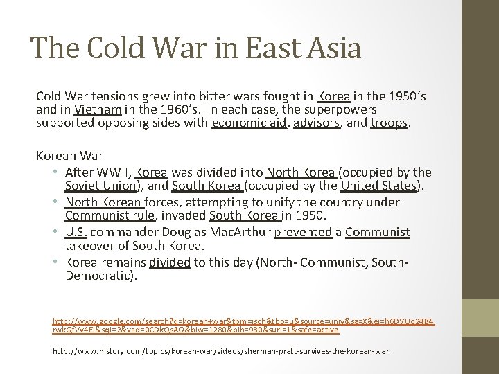 The Cold War in East Asia Cold War tensions grew into bitter wars fought