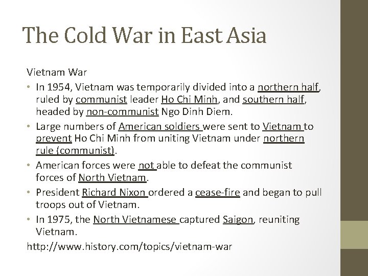 The Cold War in East Asia Vietnam War • In 1954, Vietnam was temporarily