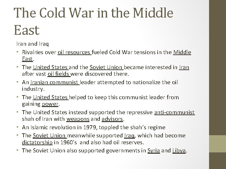 The Cold War in the Middle East Iran and Iraq • Rivalries over oil