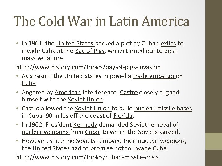 The Cold War in Latin America • In 1961, the United States backed a