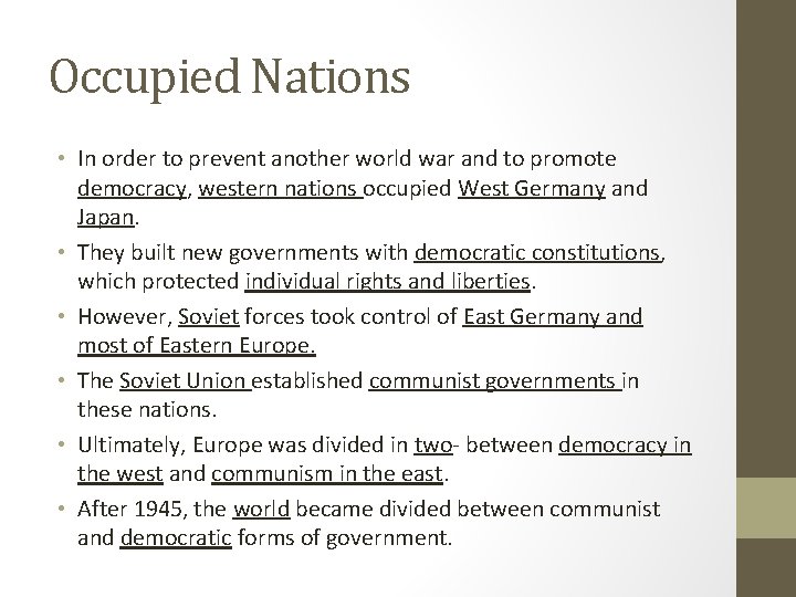 Occupied Nations • In order to prevent another world war and to promote democracy,