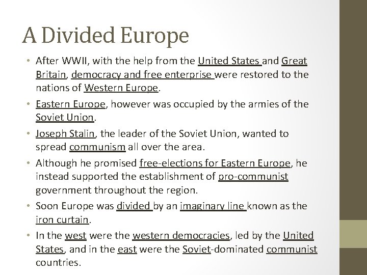 A Divided Europe • After WWII, with the help from the United States and