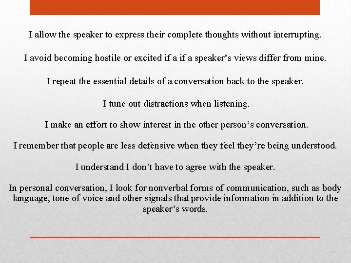 I allow the speaker to express their complete thoughts without interrupting. I avoid becoming