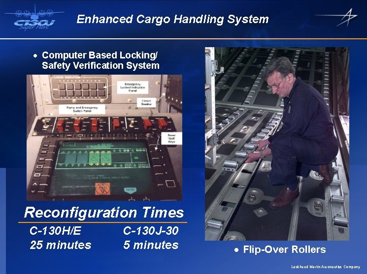 Enhanced Cargo Handling System · Computer Based Locking/ Safety Verification System Reconfiguration Times C-130