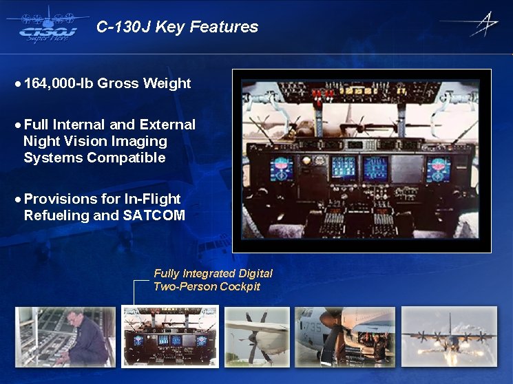 C-130 J Key Features · 164, 000 -lb Gross Weight · Full Internal and