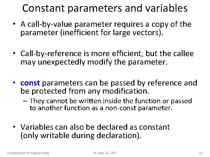 Constant parameters and variables • A call-by-value parameter requires a copy of the parameter