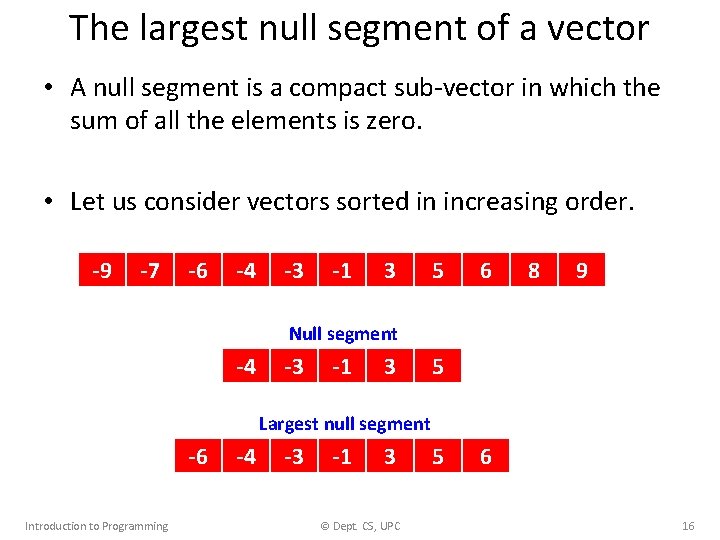 The largest null segment of a vector • A null segment is a compact