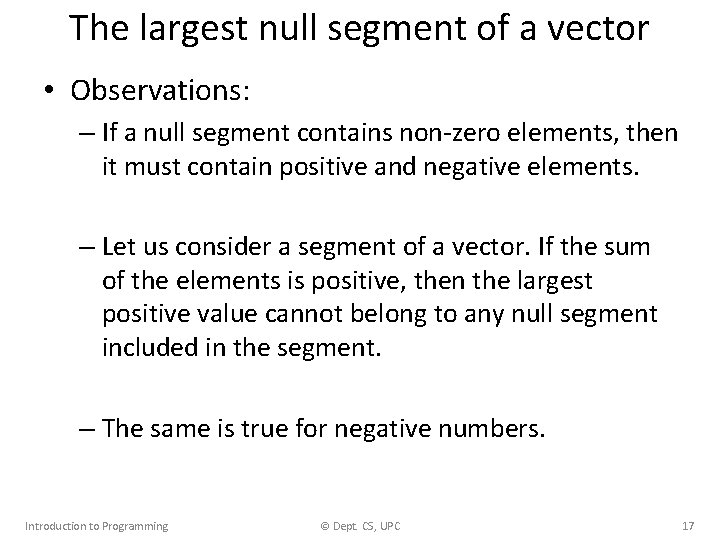 The largest null segment of a vector • Observations: – If a null segment