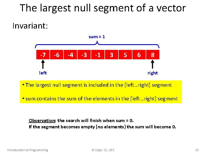 The largest null segment of a vector Invariant: sum = 1 -9 -7 -6