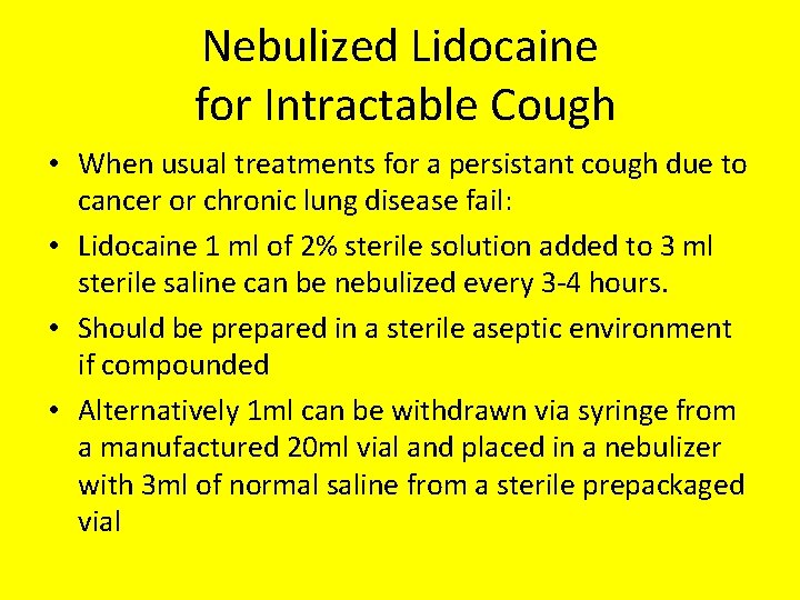 Nebulized Lidocaine for Intractable Cough • When usual treatments for a persistant cough due