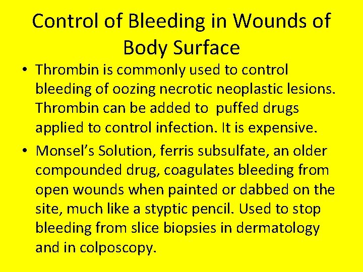 Control of Bleeding in Wounds of Body Surface • Thrombin is commonly used to