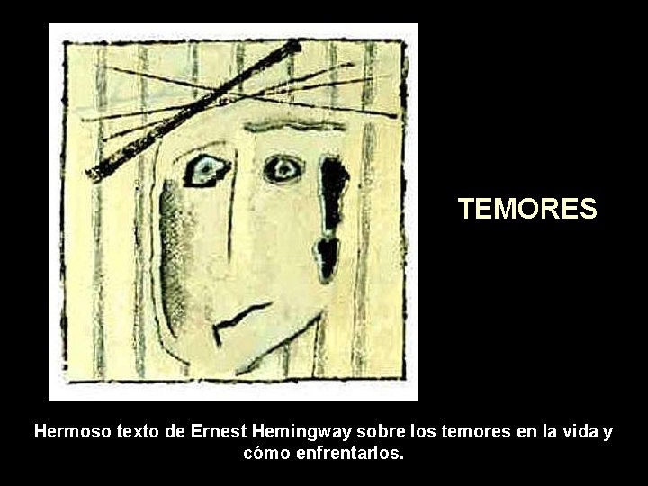 TEMORES Hermoso texto de Ernest Hemingway sobre los temores en la vida y cómo