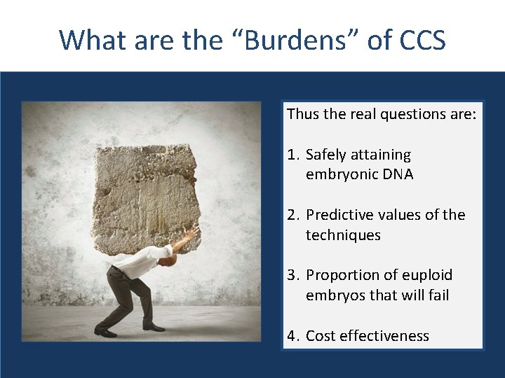 What are the “Burdens” of CCS Thus the real questions are: 1. Safely attaining