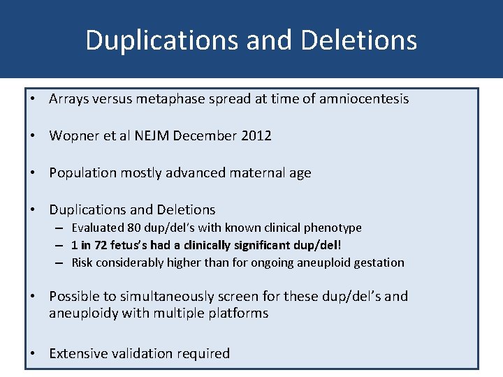 Duplications and Deletions • Arrays versus metaphase spread at time of amniocentesis • Wopner