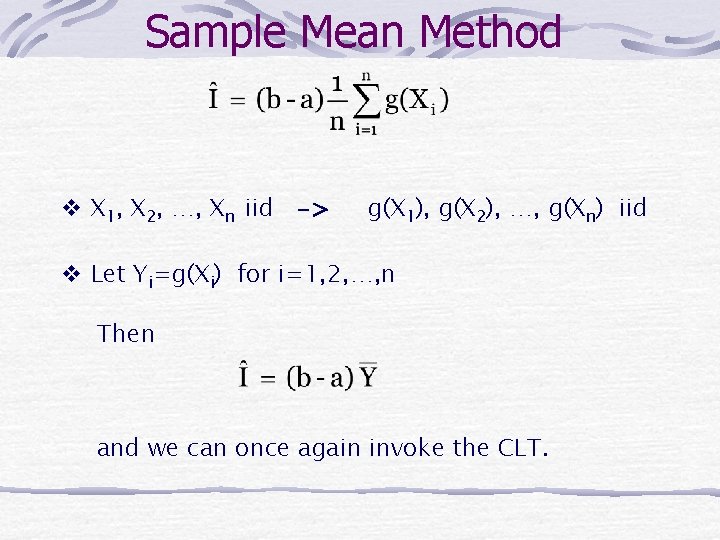 Sample Mean Method v X 1, X 2, …, Xn iid -> g(X 1),