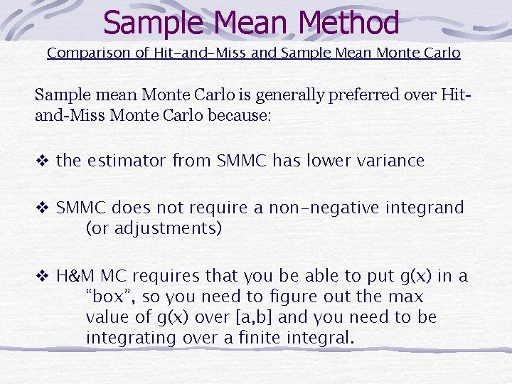 Sample Mean Method Comparison of Hit-and-Miss and Sample Mean Monte Carlo Sample mean Monte