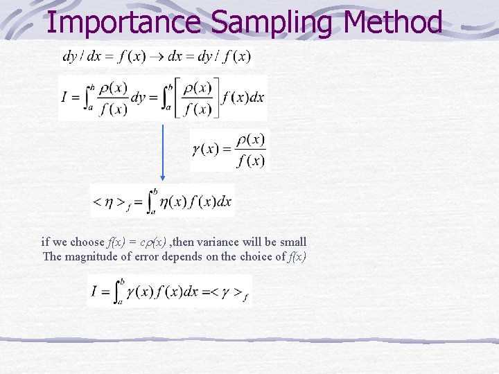 Importance Sampling Method if we choose f(x) = cr(x) , then variance will be