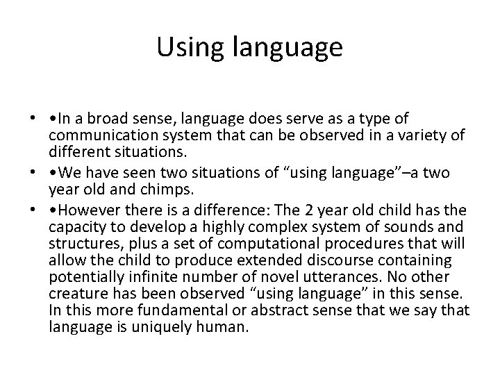Using language • • In a broad sense, language does serve as a type