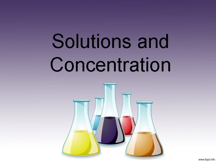 Solutions and Concentration 