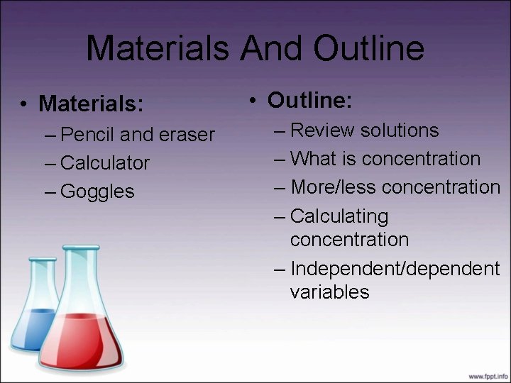 Materials And Outline • Materials: – Pencil and eraser – Calculator – Goggles •