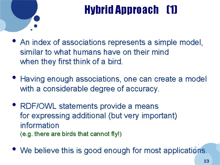 Hybrid Approach (1) • An index of associations represents a simple model, similar to