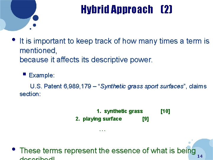 Hybrid Approach (2) • It is important to keep track of how many times