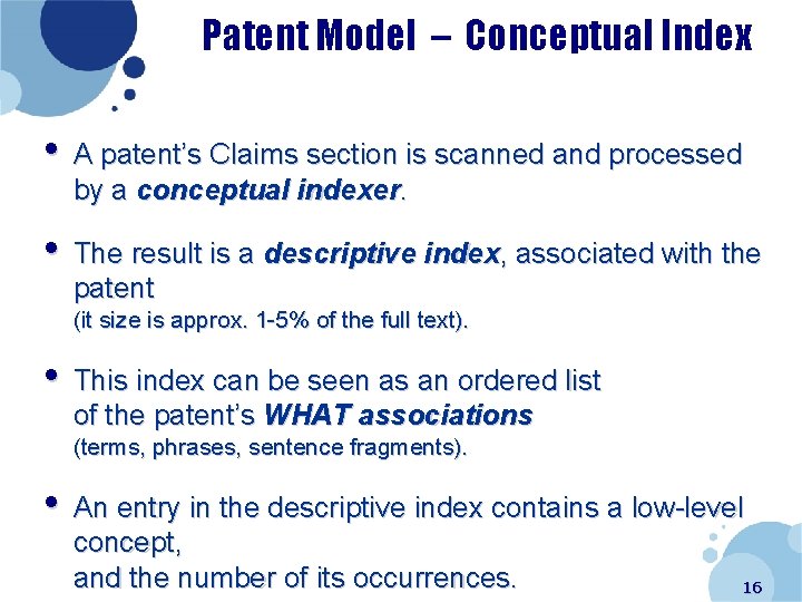 Patent Model – Conceptual Index • A patent’s Claims section is scanned and processed