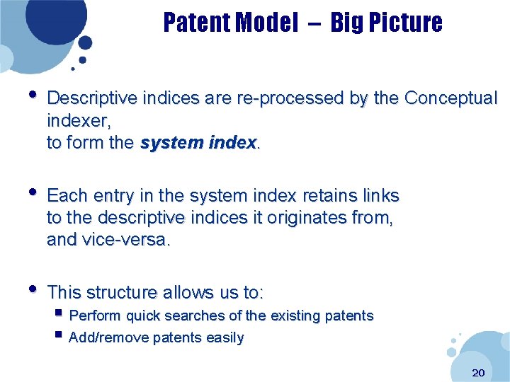 Patent Model – Big Picture • Descriptive indices are re-processed by the Conceptual indexer,