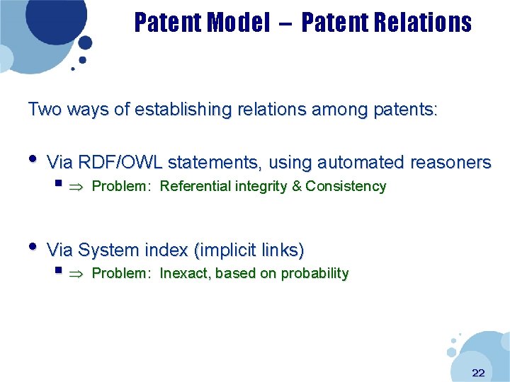 Patent Model – Patent Relations Two ways of establishing relations among patents: • Via